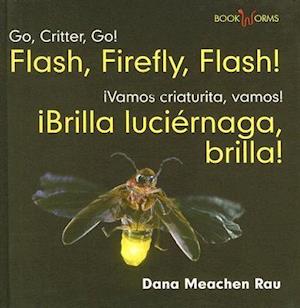 ¡Brilla, Luciérnaga, Brilla! / Flash, Firefly, Flash!