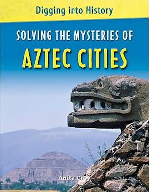 Solving the Mysteries of Aztec Cities