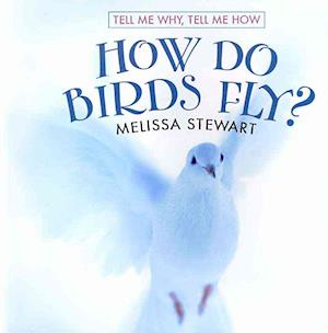 How Do Birds Fly?