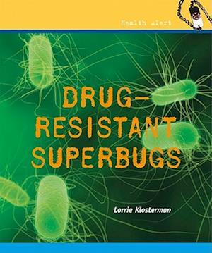 Drug-Resistant Superbugs