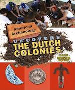 American Archaeology Uncovers the Dutch Colonies