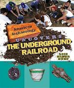 American Archaeology Uncovers the Underground Railroad