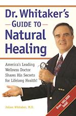 Dr. Whitaker's Guide to Natural Healing