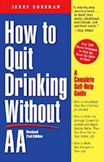 How to Quit Drinking Without AA, Revised 2nd Edition