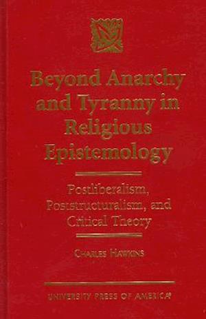 Beyond Anarchy and Tyranny in Religious Epistemology