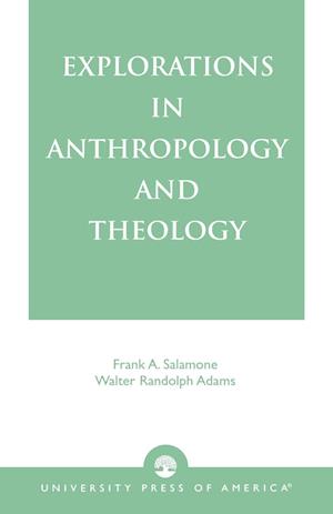 Explorations in Anthropology and Theology