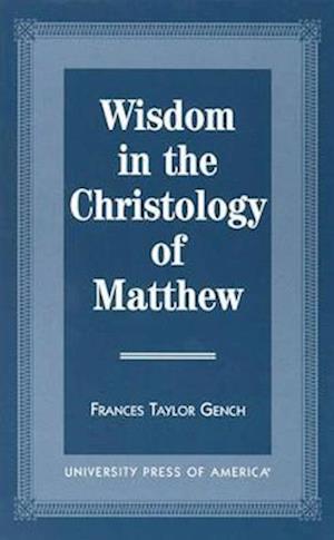 Wisdom in the Christology of Matthew