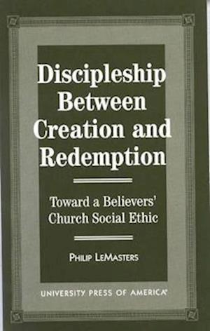 Discipleship Between Creation and Redemption