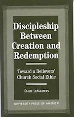 Discipleship Between Creation and Redemption