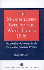 The Manipulated Path to the White House-1996