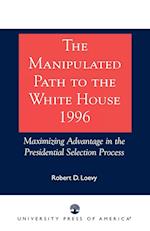 The Manipulated Path to the White House-1996