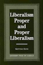 Liberalism Proper and Proper Liberalism