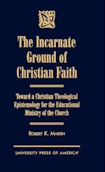 The Incarnate Ground of Christian Faith