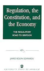 Regulation, The Constitution, and the Economy