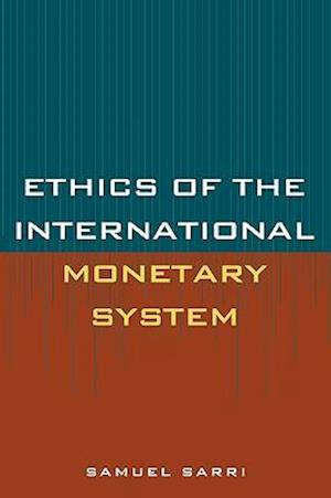 Ethics of the International Monetary Systems