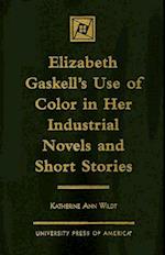 Elizabeth Gaskell's Use of Color in her Industrial Novels and Short Stories
