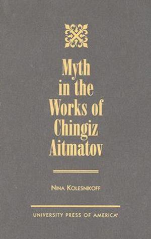 Myth in the Works of Chingiz Aitmatov