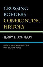 Crossing Borders--Confronting History