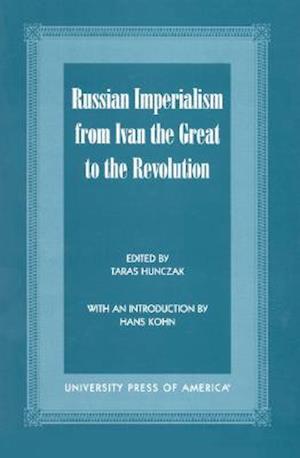 Russian Imperialism from Ivan the Great to the Revolution