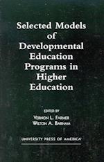 Selected Models of Developmental Education Programs in Higher Education