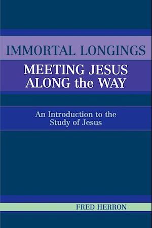 Immortal Longings: Meeting Jesus Along the Way