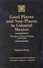 Good Places and Non-Places in Colonial Mexico