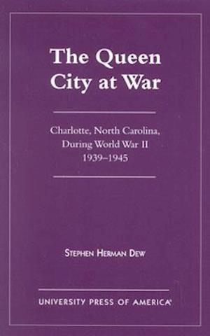 The Queen City at War