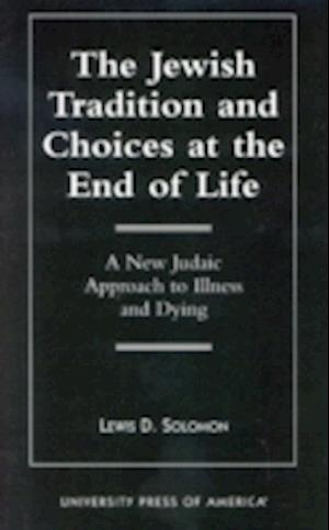 The Jewish Tradition and Choices at the End of Life