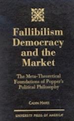 Fallibilism Democracy and the Market