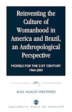 Reinventing the Culture of Womanhood in America and Brazil, an Anthropological Perspective