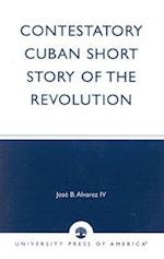 Contestatory Cuban Short Story of the Revolution