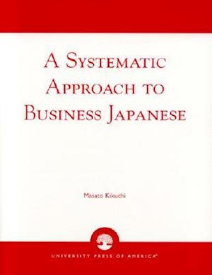 A Systematic Approach to Business Japanese