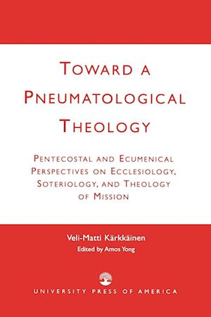 Toward a Pneumatological Theology