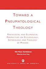 Toward a Pneumatological Theology