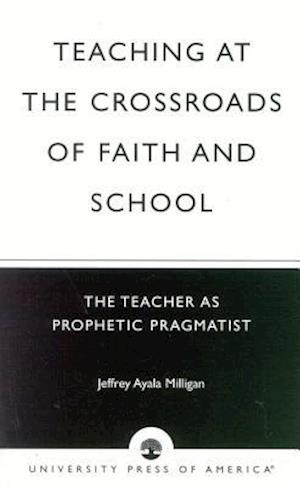 Teaching at the Crossroads of Faith and School