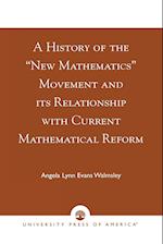 A History of the 'New Mathematics' Movement and its Relationship with Current Mathematical Reform