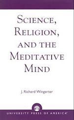 Science, Religion, and the Meditative Mind