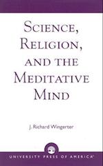 Science, Religion, and the Meditative Mind