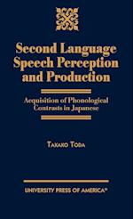 Second Language Speech Perception and Production