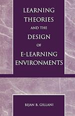 Learning Theories and the Design of E-Learning Environments