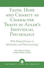 Faith, Hope and Charity as Character Traits in Adler's Individual Psychology