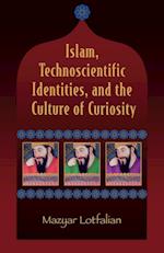 Islam, Technoscientific Identities, and the Culture of Curiosity