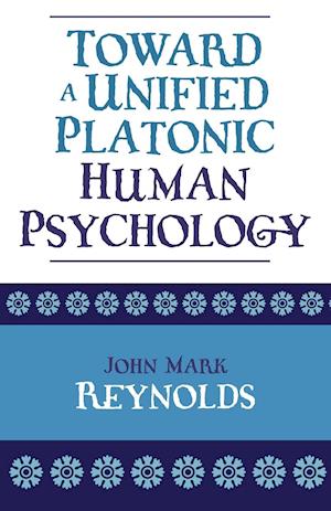 Toward a Unified Platonic Human Psychology