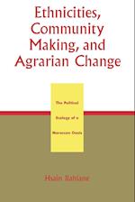 Ethnicities, Community Making, and Agrarian Change