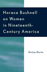 Horace Bushnell on Women in Nineteenth-Century America