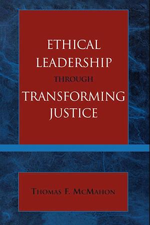 Ethical Leadership Through Transforming Justice