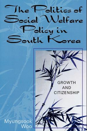 The Politics of Social Welfare Policy in South Korea