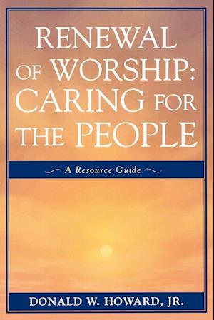 Renewal of Worship: Caring for the People