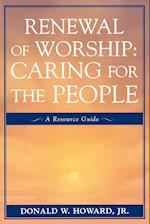 Renewal of Worship: Caring for the People