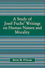 A Study of Joseph Fuch's Writings on Human Nature and Morality